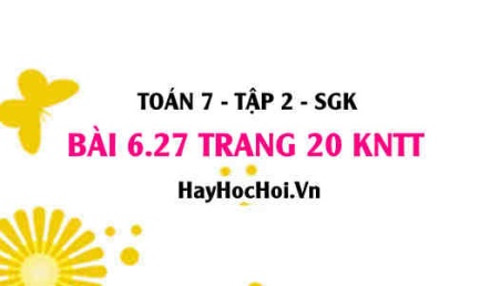 Bài 6.27 trang 20 Toán 7 Tập 2 Kết nối tri thức